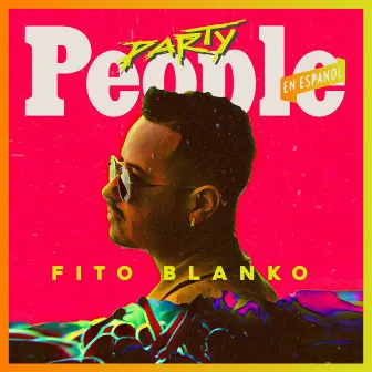 Party People: En Español by Fito Blanko