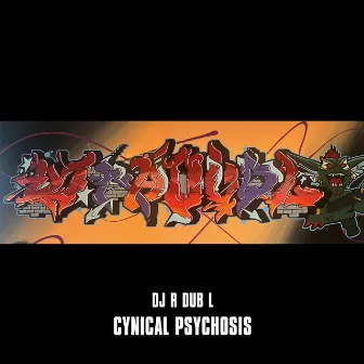 Cynical Psychosis by DJ R Dub L