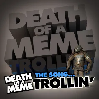 Death of a Meme - Trollin' by DJ Rob