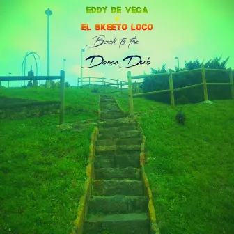 Back to the Dance Dub by El Skeeto Loco