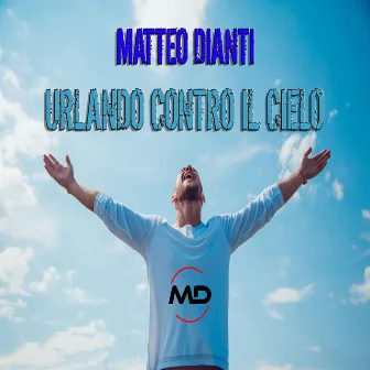 Urlando Contro il Cielo (Extended Mix) by Matteo Dianti