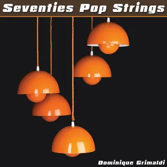 Seventies Pop Strings by Dominique Grimaldi