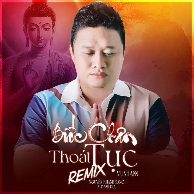 Bước Chân Thoát Tục - Remix