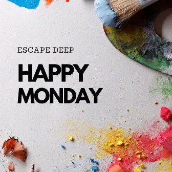 Happy Monday by Escape Deep