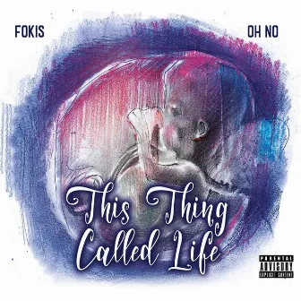 This Thing Called Life by Fokis