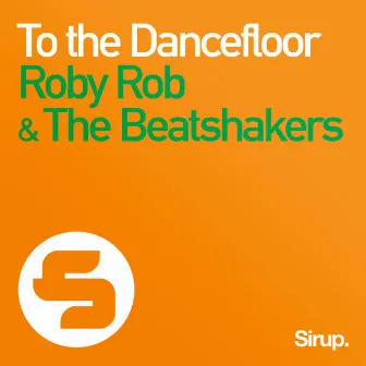 To the Dancefloor by The Beatshakers