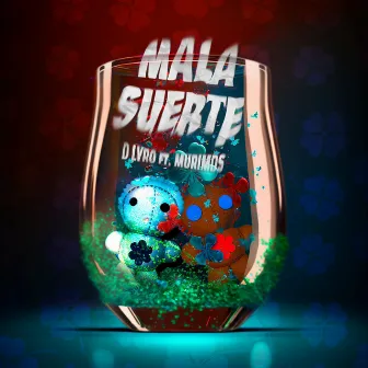 Mala Suerte by D Lyrø