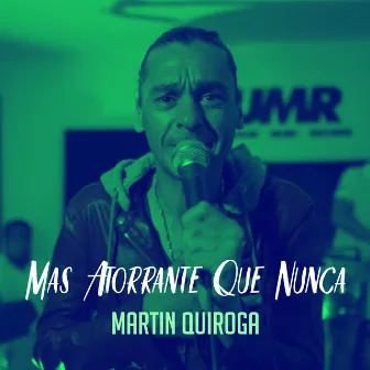 Mas Atorrante Que Nunca by Martín Quiroga