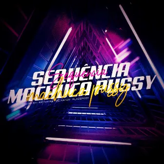 Sequência Machuca Pussy by MC Kayk