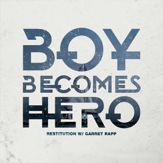 Restitution by Boy Becomes Hero