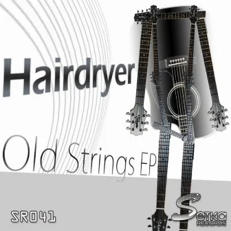 Old Strings EP by Hairdryer