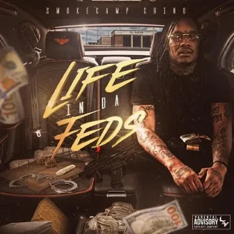 Life in Da Feds by Smokecamp Chino