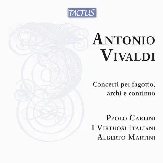 Vivaldi: Concerti per fagotto, archi e continuo by Paolo Carlini