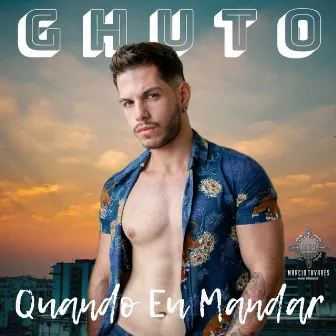 Quando Eu Mandar by Ghuto