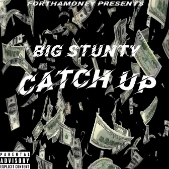 Catch Up by Big Stunty