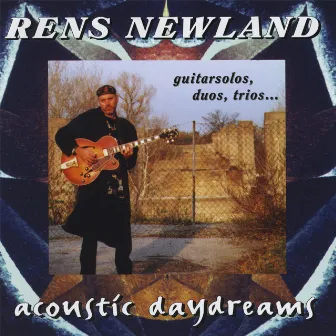 Acoustic Daydreams by Rens Newland