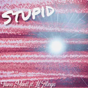 Stupid by Fiona Montt