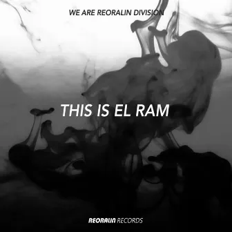 This Is EL Ram by Reoralin Division