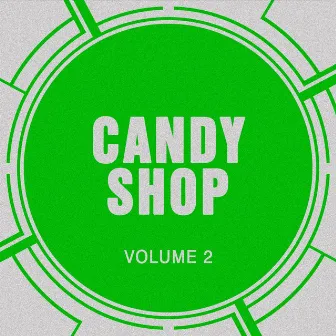 Candy Shop, Vol. 2 by Candy Shop