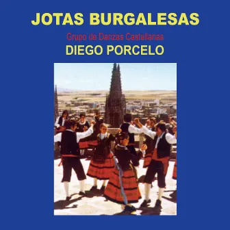 Jotas Burgalesas by Grupo de Danzas Castellanas Diego Porcelo