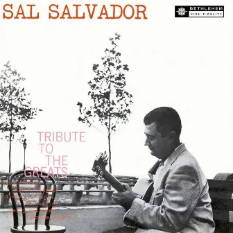 A Tribute to the Greats (2013 - Remaster) by Sal Salvador