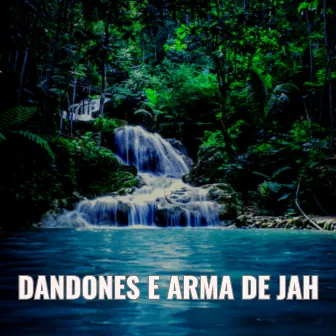 Dandones & Arma de Jah (2024 Remastered Version) by Dandones