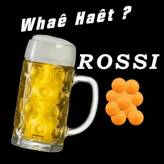 Whae Haet? by Rossi