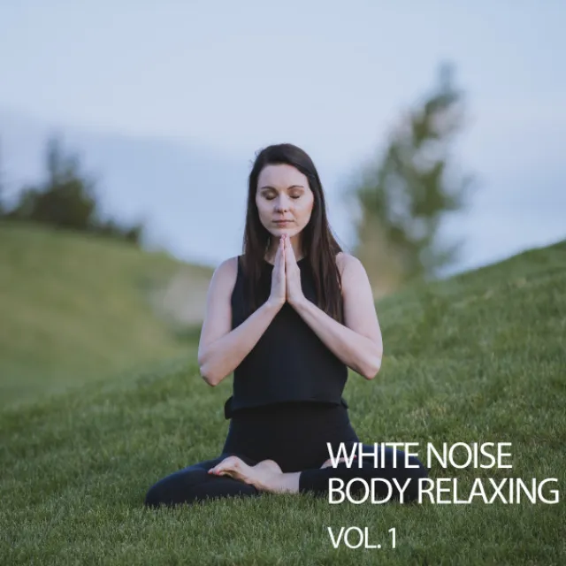 White Noise Body Relaxing Vol. 1