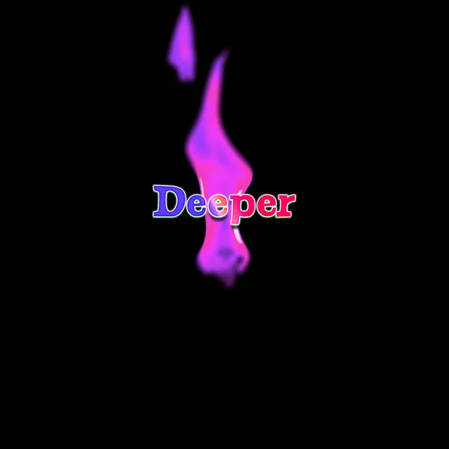 Deeper