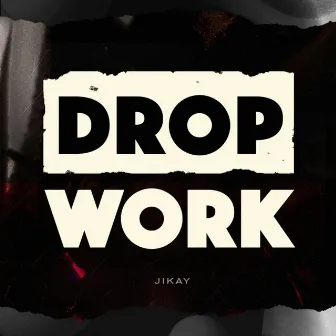 Drop / / Work by JiKay