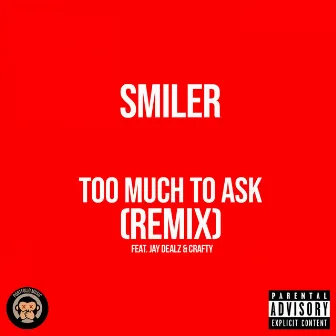 Too Much To Ask SE18 G Mix by Smiler