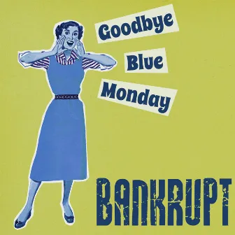 Goodbye Blue Monday by Unknown Artist