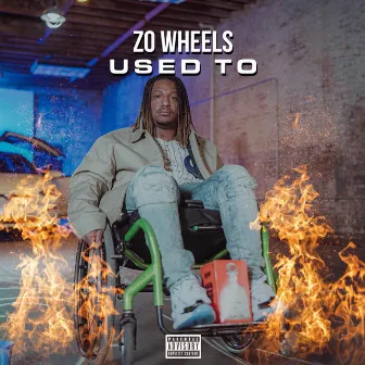 Used To by Zo Wheelz