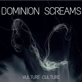 Dominion Screams by Vulture Culture