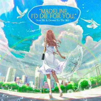 Madeline, I'd Die For You by Dear Me