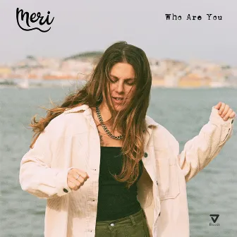 Who Are You by Meri