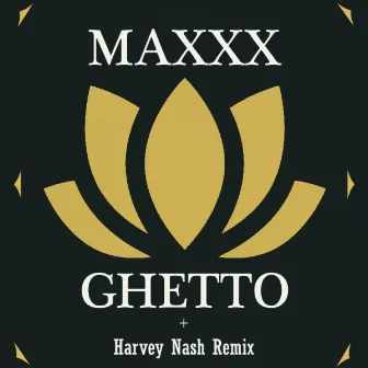 Ghetto by Maxxx