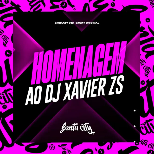 Homenagem ao Dj Xavier Zs