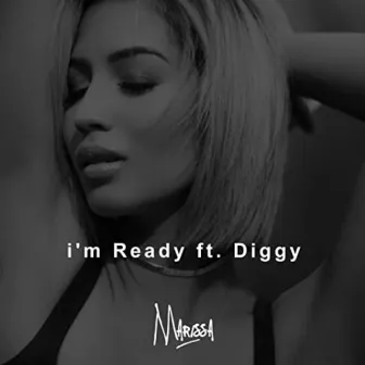 I'm Ready (feat. Diggy) by Marissa