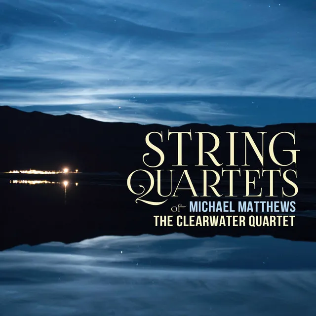 Michael Matthews: String Quartets