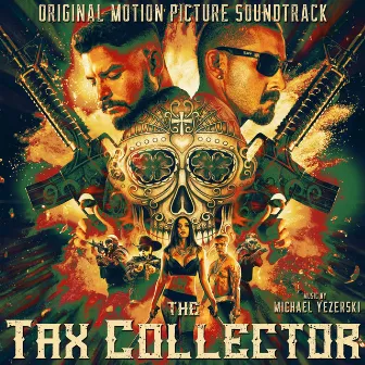 The Tax Collector (Original Motion Picture Soundtrack) by Michael Yezerski