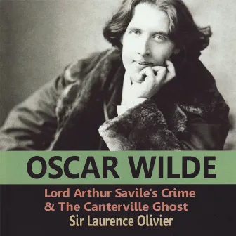 Oscar Wilde: Lord Arthur Savile's Crime & the Canterville Ghost by Laurence Olivier