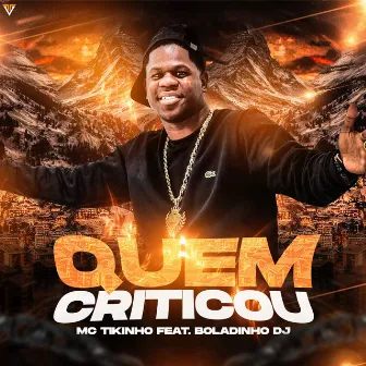 Quem Criticou by Mc Tikinho