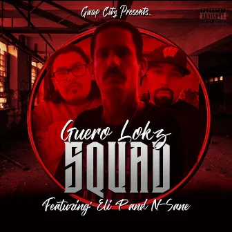 SQUAD by Guero Lokz