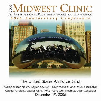 2006 Midwest Clinic: United States Air Force Band by Arnald D. Gabriel