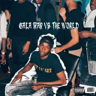 Gala Man Vs. The World by Gala Man