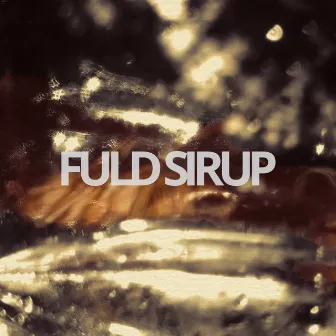 Fuld Sirup by PsoriaKriz