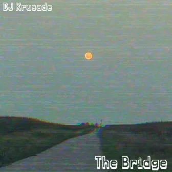 The Bridge by DJ Krusade