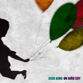 Un Niño Soy by Rigo King