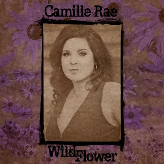 Wild Flower by Camille Rae